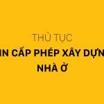 Thủ tục xin cấp phép xây dựng nhà ở 2019